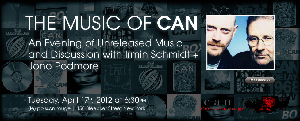 The Music of Can: An Evening of Unreleased Music and Discussion with Irmin Schmidt + Jono Podmore.