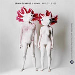Axolotl Eyes by Irmin Schmidt & Kumo